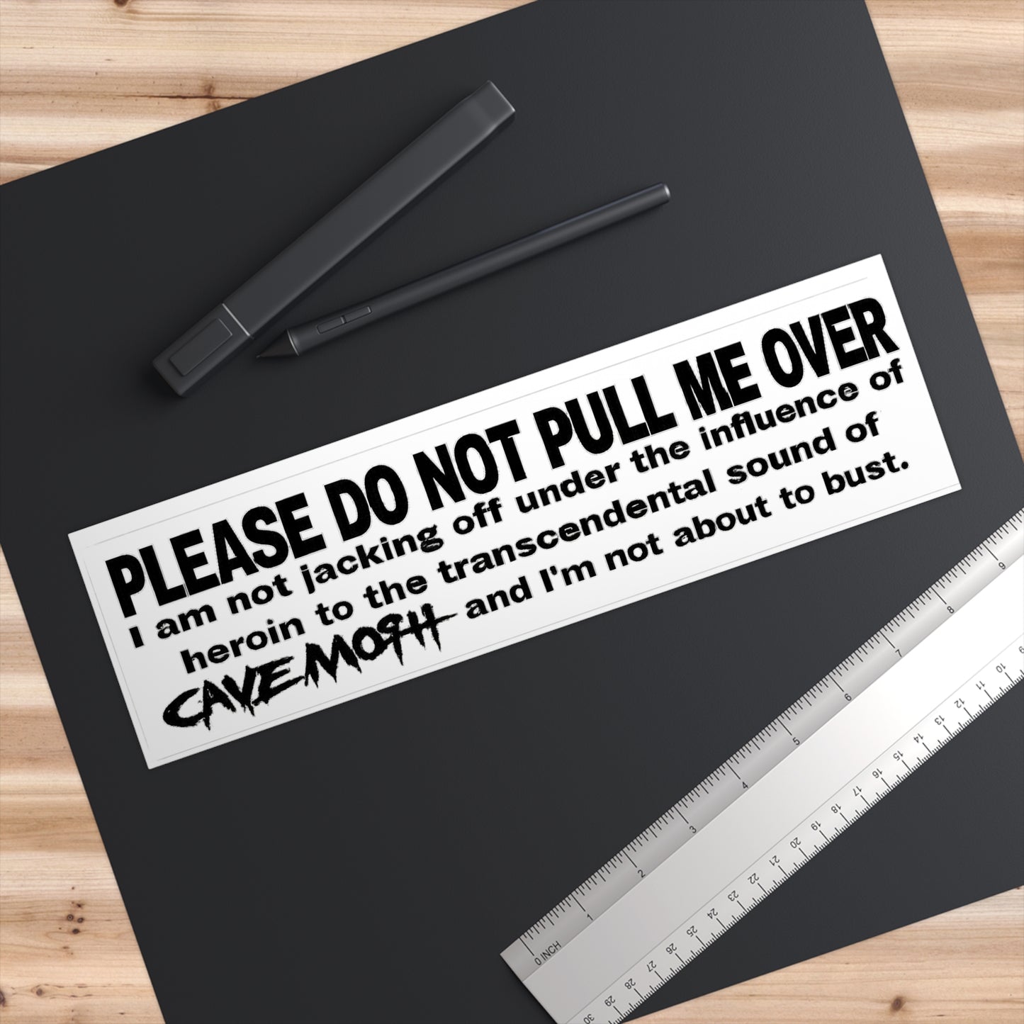 Please Do Not Pull Me Over Bumper Sticker